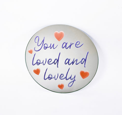Affirmation Mirror - You are Loved and Lovely